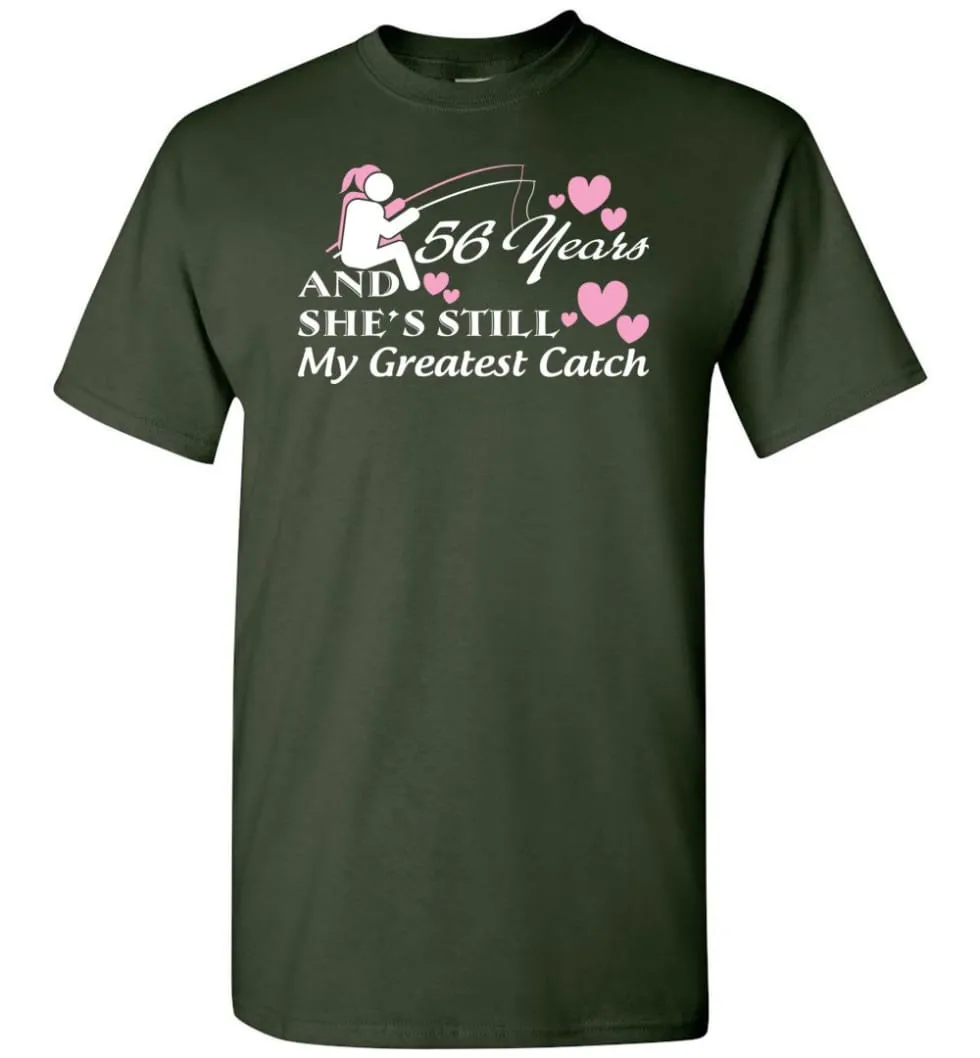 56 Years Anniversary She Still My Greatest Catch T-shirt