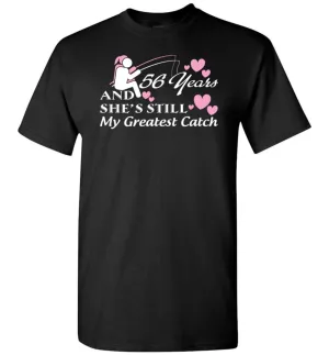 56 Years Anniversary She Still My Greatest Catch T-shirt