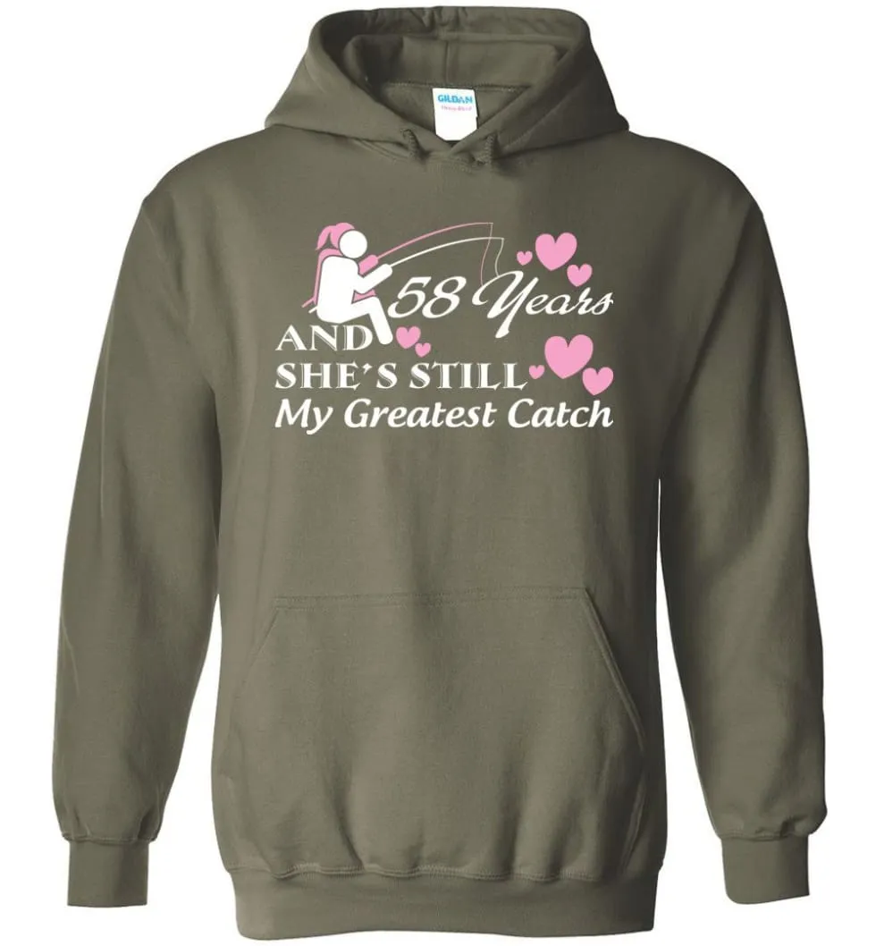 58 Years Anniversary She Still My Greatest Catch Hoodie