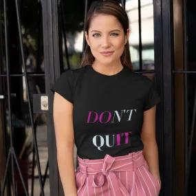 Don't Quit, Do It Tee