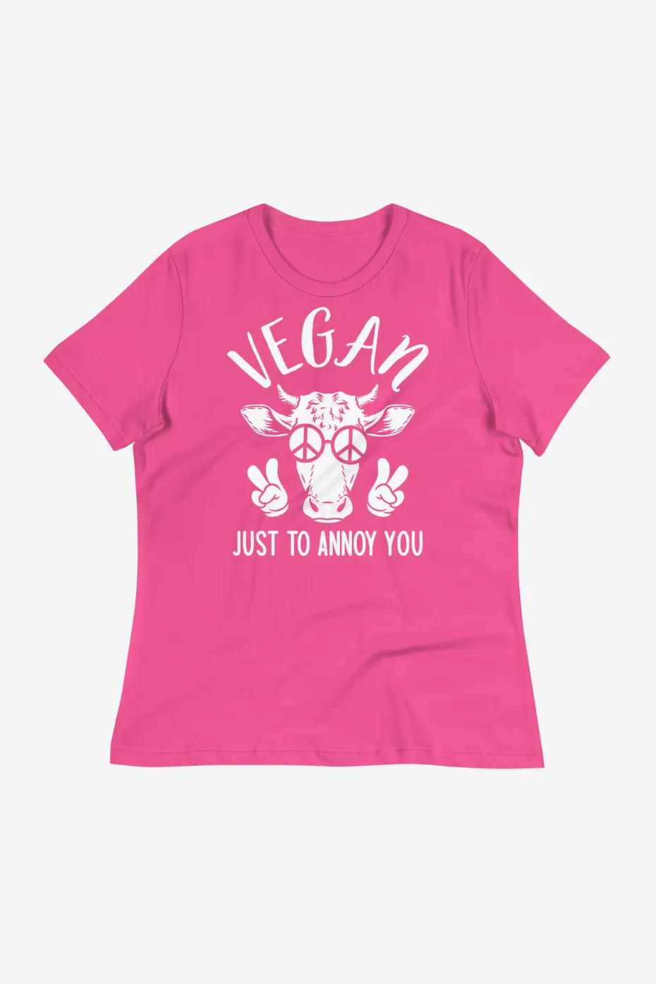 Just To Annoy You Women's Relaxed T-Shirt