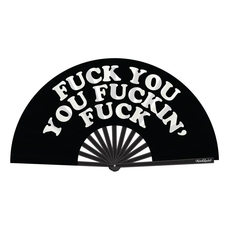 "F*ck You You F*ckin' F*ck" XL Hand Fan