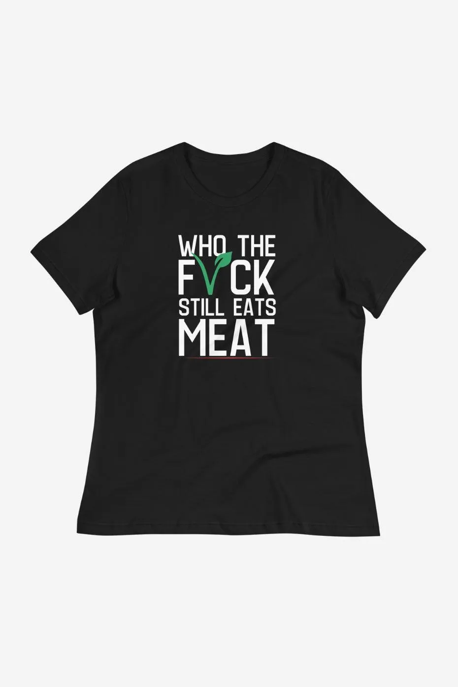 Who The F* Women's Relaxed T-Shirt