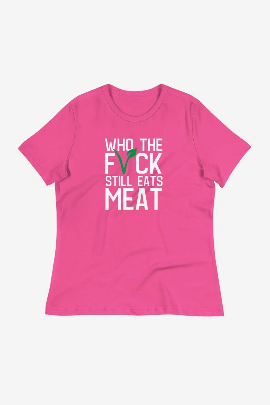 Who The F* Women's Relaxed T-Shirt